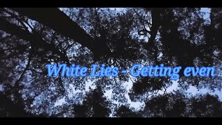 White lies  - Getting even     Subtitulado - Letra