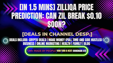 [In 1.5 mins] Zilliqa Price Prediction: Can ZIL Break $0.10 Soon? [Crypto Deals In Desp.]