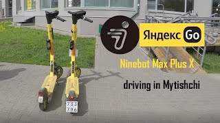 "Yandex Go" Ninebot Max Plus X   Electric Scooter To Rent - driving in Mytishchi