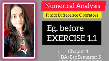Eg. 10-14 before Exercise 1.1  Chapter 1 Finite Difference Operators | NUMERICAL ANALYSIS SEMESTER 5