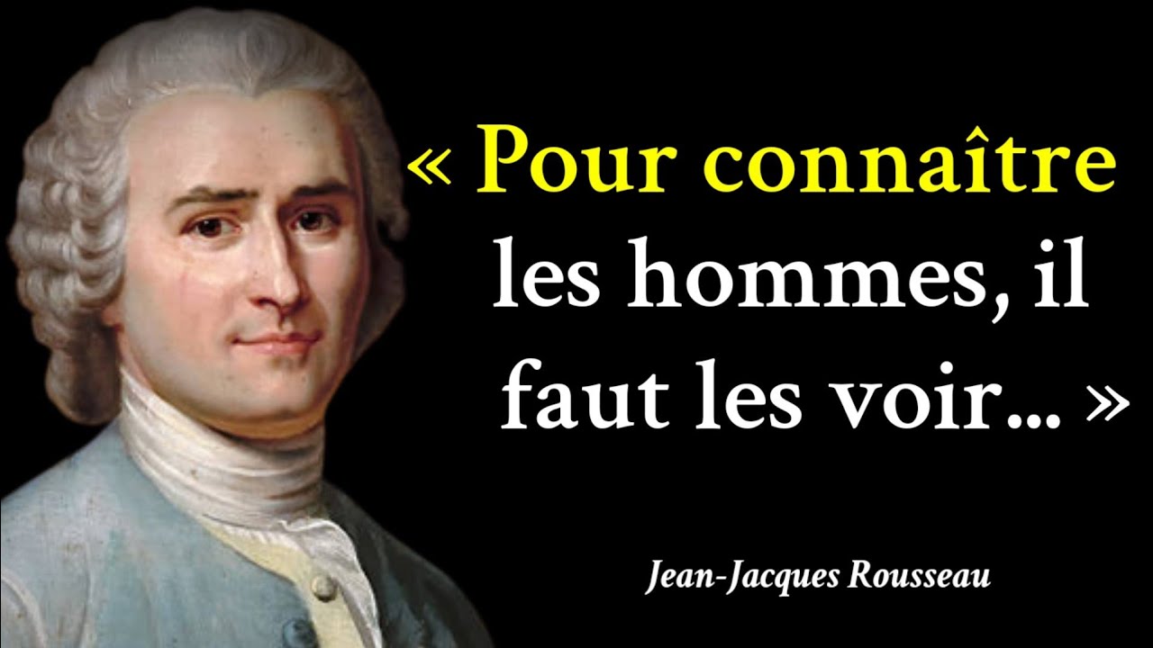 Les Plus Belles Citations De JeanJacques Rousseau YouTube