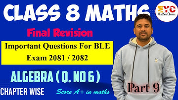 Final Revision For Class 8 BLE Math Exam by MindYourChoices | ble set of class 8 2081 | Algebra