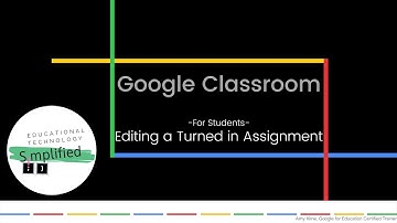 Google Classroom - Editing a Turned in Assignment  (For Students)