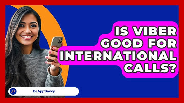 Is Viber Good For International Calls? - Be App Savvy