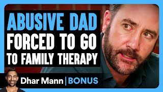 ABUSIVE DAD Forced To Go To FAMILY THERAPY | Dhar Mann Bonus! by Dhar Mann Bonus 1,062,309 views 8 days ago 10 minutes, 31 seconds