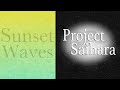 Project Saihara - Sunset Waves