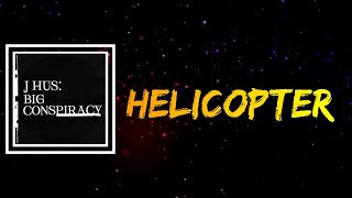 J Hus (feat. iceè tgm) - Helicopter (Lyrics)
