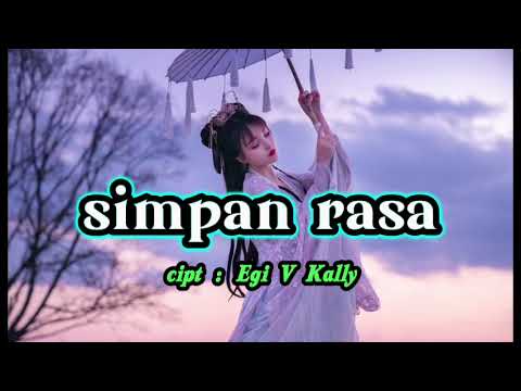 Simpan rasa/cipt : Egi  V Kally/vocal sunoai