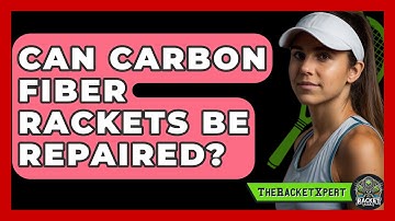 Can Carbon Fiber Rackets Be Repaired? - The Racket Xpert
