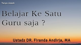 Tanya Jawab : Belajar Ke Satu Guru Saja?