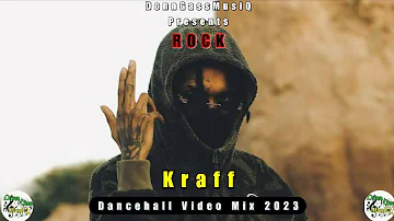 Kraff Mix 2023 Raw: Dancehall Video Mix 2023: Kraff Rock Mixtape 2023|Kraff Mix 2024