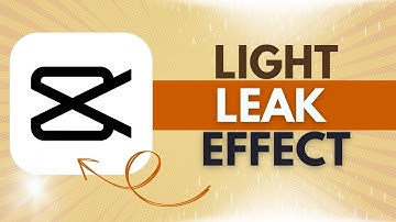 How to Create a Light Leak Effect in CapCut - CapCut Tutorial