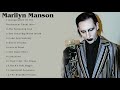 Marilyn Manson Best Songs - Marilyn Manson Greatest Hits - Marilyn Manson Full Album