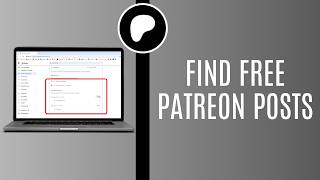 How to Find Free Patreon Posts from Your Favorite Creators (Easy Guide)