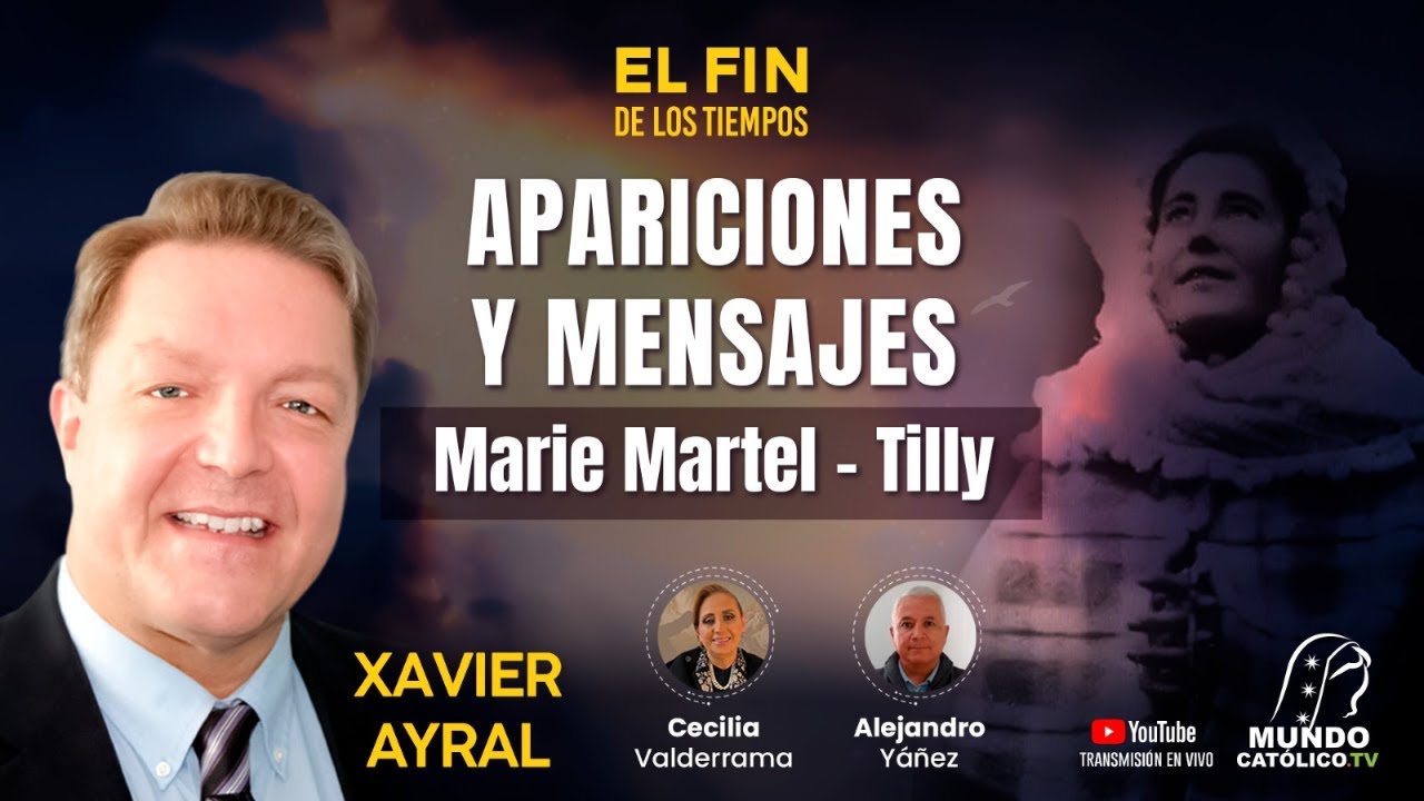 Apariciones y mensajes Marie Martel- Tilly con Xavier Ayral