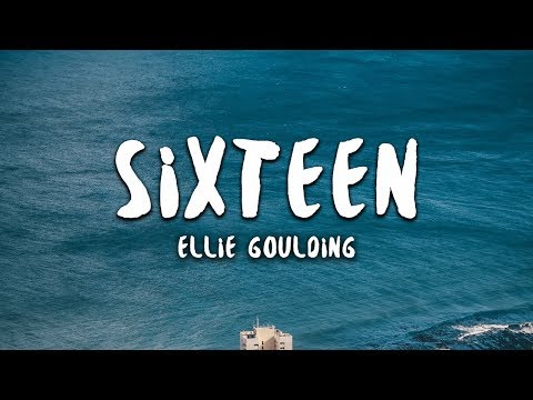 Ellie Goulding - Sixteen (Lyrics)