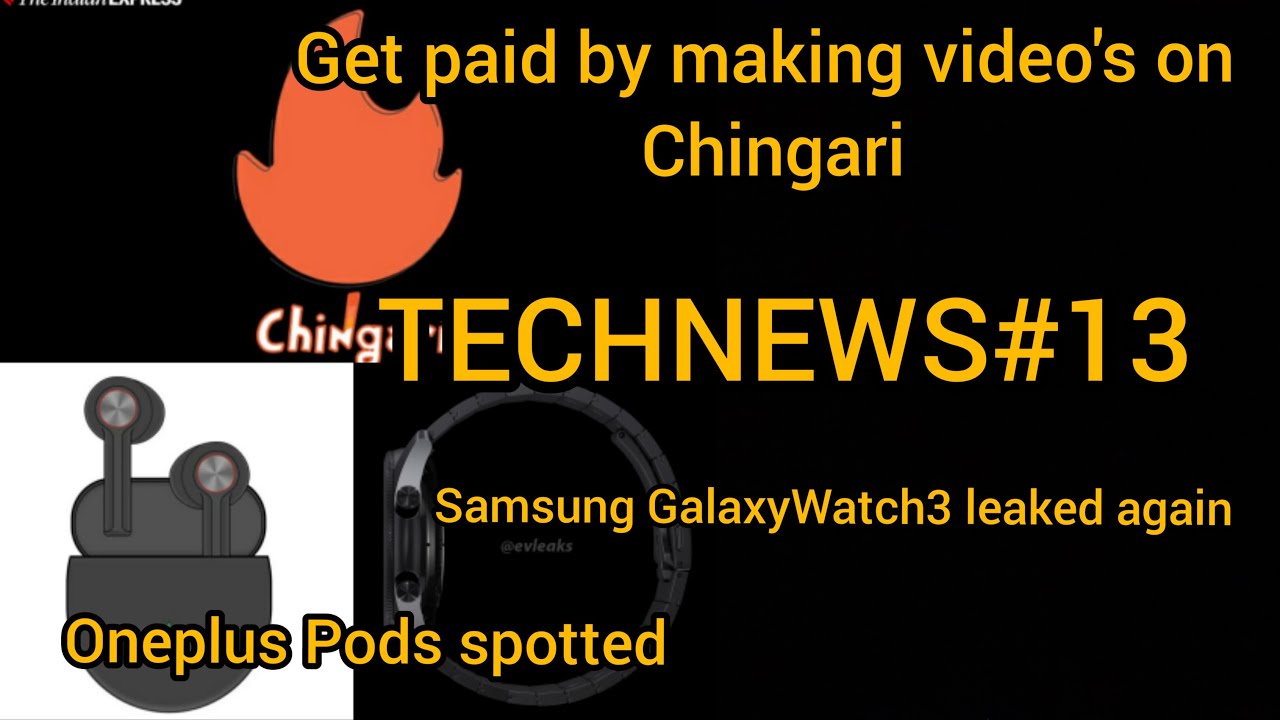 Make Money by making video's on Chingari App, Oneplus Pods & Galaxy Watch 3 Spotted. TECHNEWS#13.