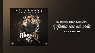 El Chaval De La Bachata - Acaba Con Mi Vida