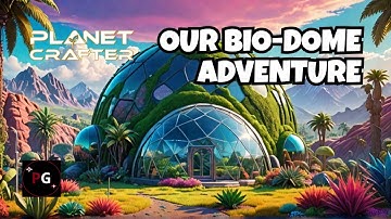 We Built The BIO-DOME!! | The Planet Crafter [E5]