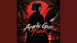 Angelic Gaze Funk
