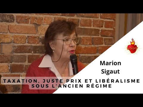 Marion Sigaut - taxation, juste prix et libéralisme sous l’ancien régime (06/01/2024 - Paris)