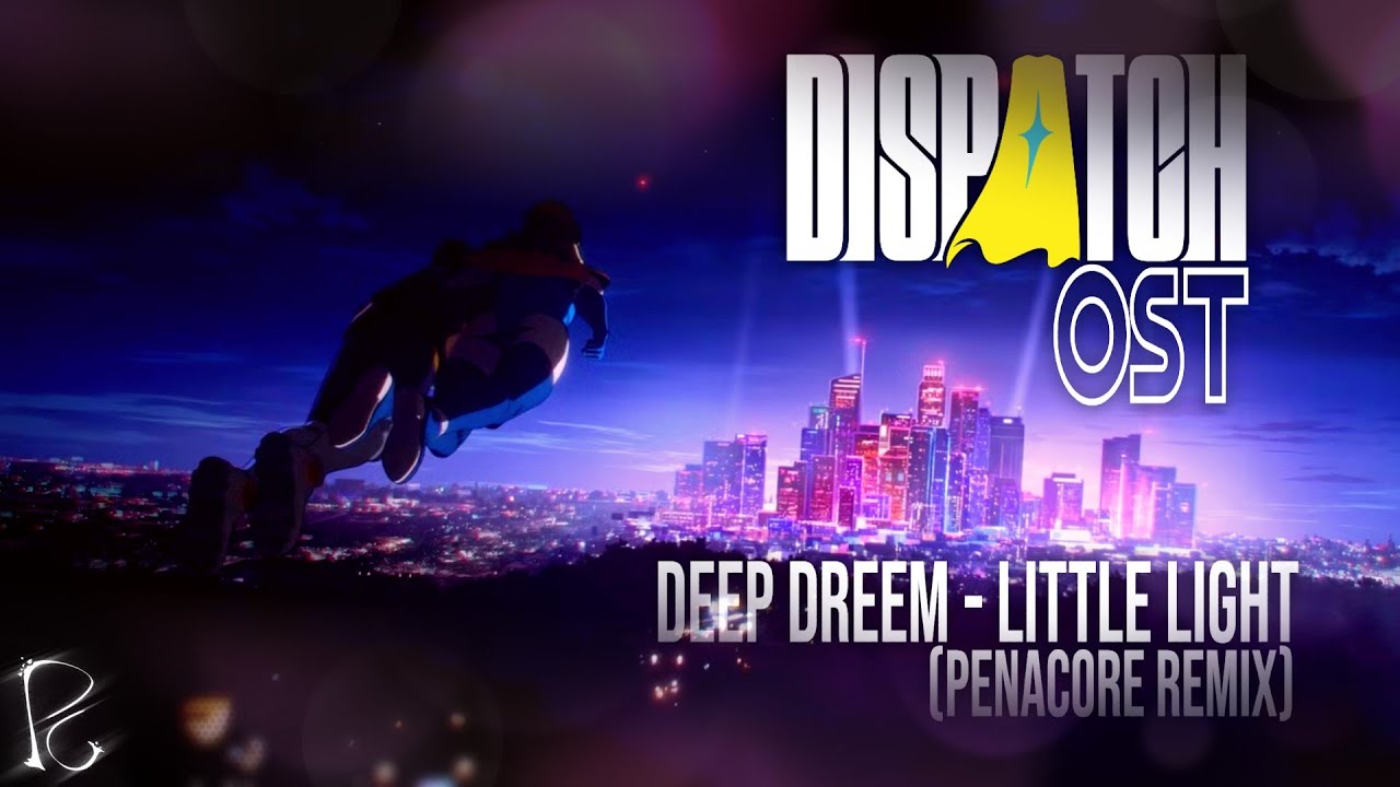 DISPATCH OST - Little Light (Penacore remix) Ending 4.1 OST
