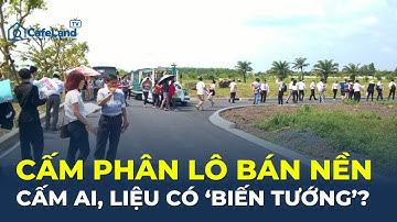 Cấm phân lô bán nền: Cấm ai, liệu có 