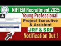 NIFTEM Recruitment 2025 Out | JRF, SRF, Young Professional, Project Executive & Assistant