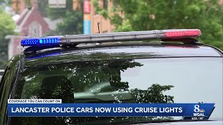 Cruise Lights now being used by Lancaster City Bureau of Police
