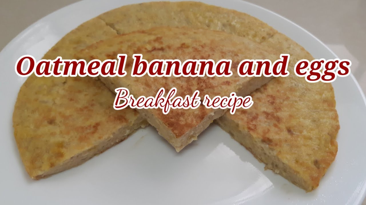 QUICK AND EASY HEALTHY BREAKFAST RECIPE/OATMEAL BANANA EGGS RECIPE YouTube