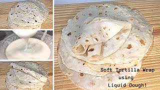 NO KNEAD TORTILLA IN 10 MINUTES | How to make Tortilla Wrap using Liquid Dough screenshot 4