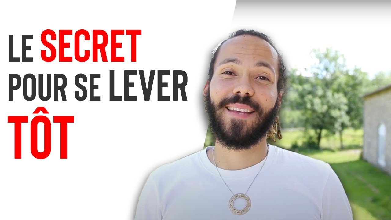 LE SECRET POUR SE LEVER TÔT - YouTube