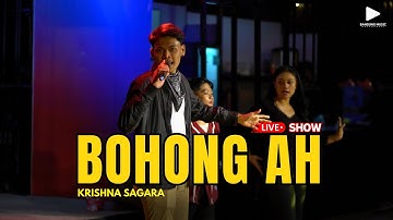 BOHONG AH - KRISHNA SAGARA (LIVE SHOW)