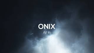 Download Lagu ONIX - All In (Original Mix) [Free Download] MP3