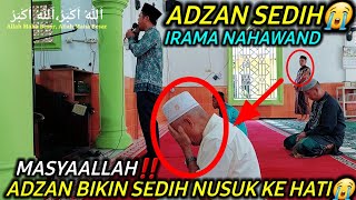 MASYAALLAH😭 NEKAT IZIN ADZANDIMASJID ORANG‼️||  IRAMA NAHAWAND BIKIN SEDIH DAN NUSUK KE HATI😭