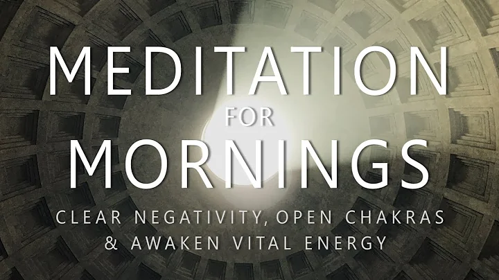 Guided Meditation for Mornings: Clear Negativity O...