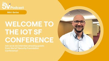 The 5V Podcast | Introducing The IoT SF 2022!