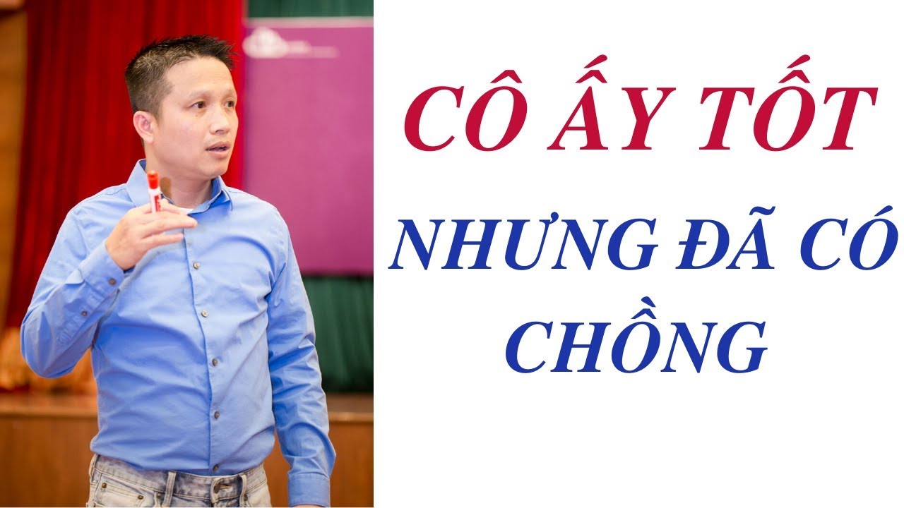 🔴Cô ấy tốt tuyệt vời nhưng đã có chồng