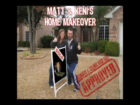 Matt & Keni's Home Makeover