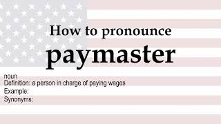 How to pronounce 'paymaster' + meaning