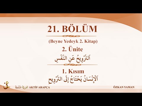 AKTİF ARAPÇA 21- BEYNE YEDEYK 2.CİLT 2.ÜNİTE -1.KISIM (DİNLENME -1)