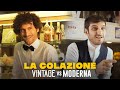 LA COLAZIONE - VINTAGE vs MODERNA