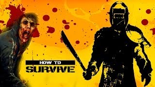 HOW TO SURVIVE | ПИХАЕМ палку ЗОМБИ по самые НЕБАЛУЙ [ Первый взгляд ]