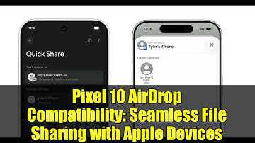 Pixel 10 AirDrop Compatibility: Seamless File Sharing with Apple Devices