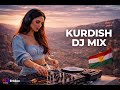 KURDISH DJ MIX 2026 Best Kurdish Party Music Nonstop Dance Club Hits 