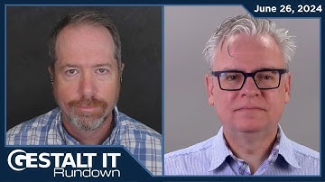 Discovering the Latest News from HPE plus Aruba Networking | The Gestalt IT Rundown: June 26, 2024