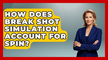 How Does Break Shot Simulation Account For Spin? - Billiards Hustlers