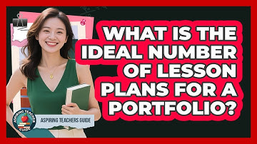 What Is The Ideal Number Of Lesson Plans For A Portfolio?