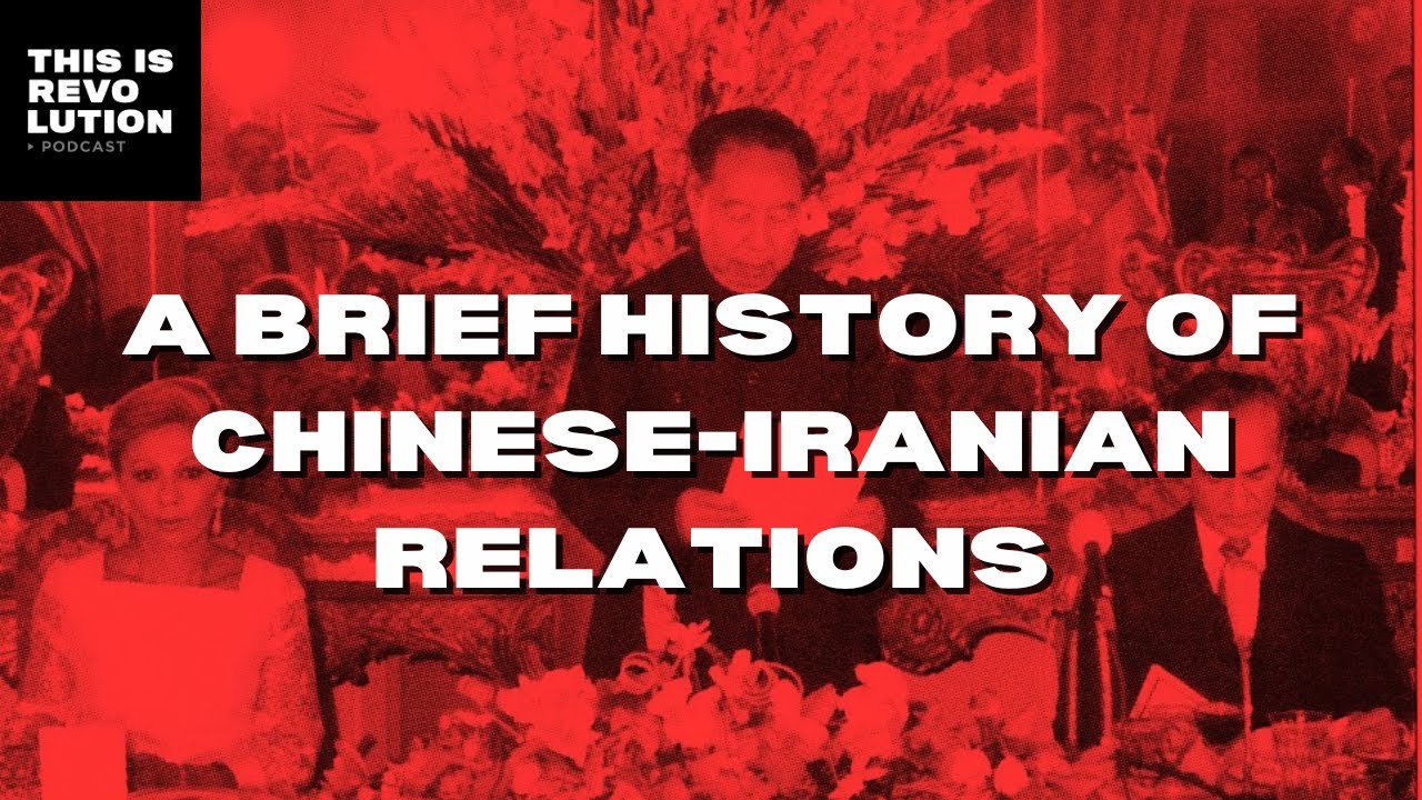 A Brief History of Chinese-Iranian Relations