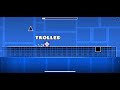 Geometry Dash Troller Attempt
